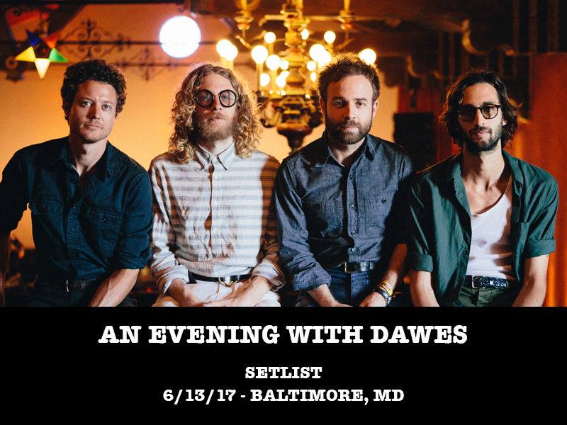 ‘AN EVENING WITH DAWES’ SETLIST: BALTIMORE, MD